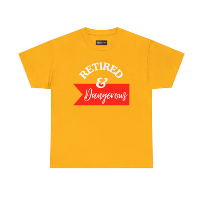 Retired & Dangerous Unisex Heavy Cotton Tee, Funny Retirement Shirt, Gift for Retirees, Casual Wear, Humorous Retirement Tees