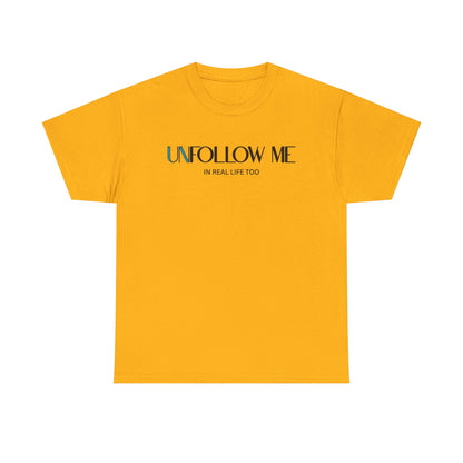Male Unfollow Me Graphic Tee | Statement T-Shirt, Funny Gift, Casual Wear, Unique Style, Lightweight Comfort