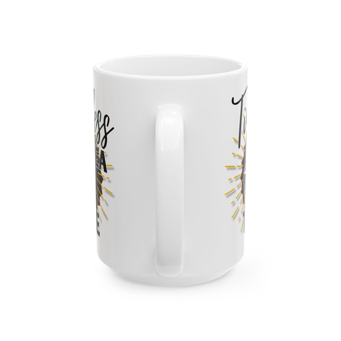 FaithStyles Timeless Tea Ceramic Mug — 11oz & 15oz Inspirational Coffee Cup