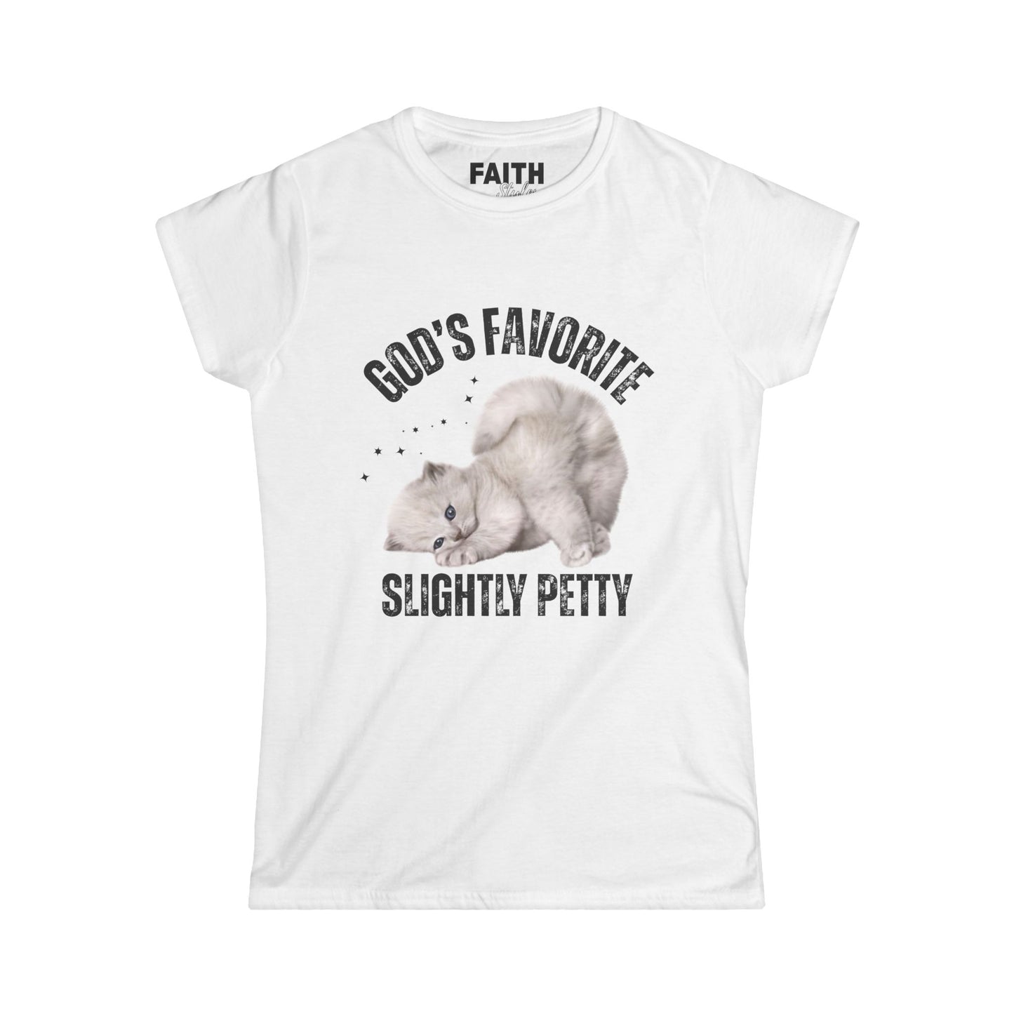 Women's Softstyle Tee - God's Favorite Slightly Petty Tee, Funny Gift, Casual T-Shirt, Pet Lover Shirt, Humor Top, Birthday Gift