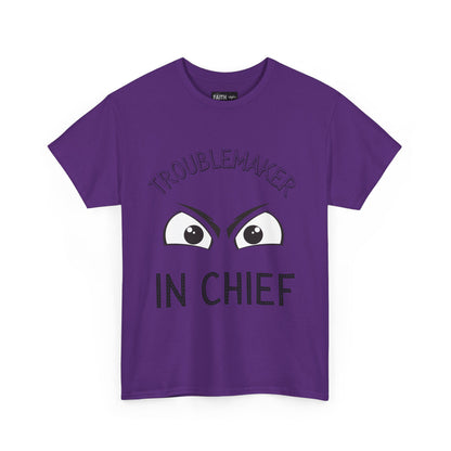 Troublemaker in Chief Tee, Funny Graphic Tee, Unisex T-Shirt, Casual Humor Shirt, Perfect Gift for Friends