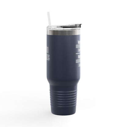 "WHEN THEY GO LOW..." Insulated Travel Mug, 40oz