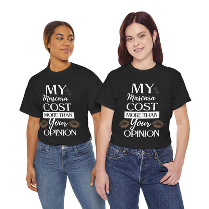 Trendy Statement Tee - 'My Mascara Cost More Than Your Opinion'