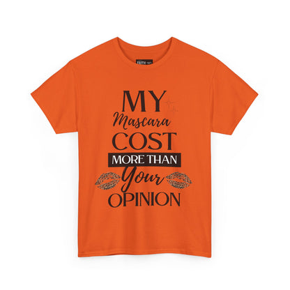 Trendy Statement Tee - 'My Mascara Cost More Than Your Opinion'