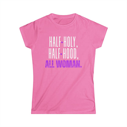 Empowering Women's Softstyle Tee - Half Holy, Half Hood, All Woman | Casual Wear, Gift for Her, Spiritual Apparel, Self-Love, Everyday [...]