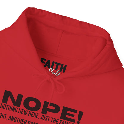 Nope! Hoodie — Funny 'Nothing New Here, Just The Same Old Sh*t' Graphic Pullover