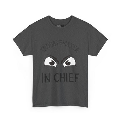 Troublemaker in Chief Tee, Funny Graphic Tee, Unisex T-Shirt, Casual Humor Shirt, Perfect Gift for Friends