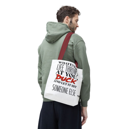 FaithStyles Tote Bag — "Whatever Life Throws at You, Duck" Funny Motivational Quote Tote