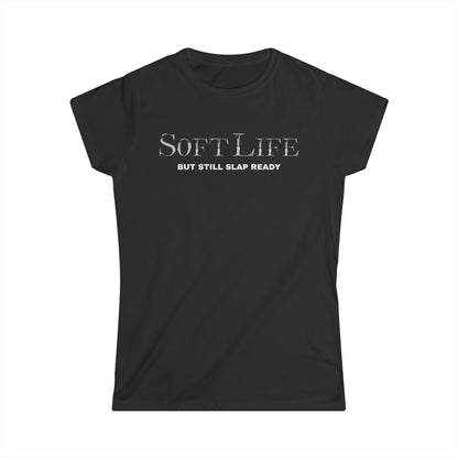 Women's Softstyle Tee, Casual Graphic Tee, Soft Life Shirt, Everyday Wear, Gift for Her, Relaxed Style Tee