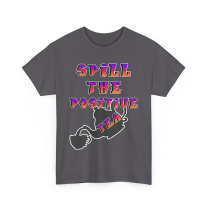 Positive Vibes Tee, Funny T-Shirt, Gift for Tea Lovers, Casual Wear, Inspirational Apparel, Unique Graphic Tee