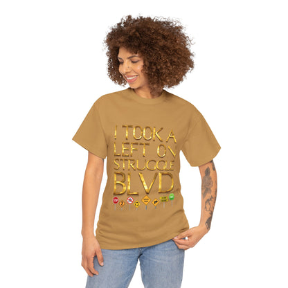 Humorous Unisex Heavy Cotton T-shirt - "I Took a Left on Struggle BLVD"