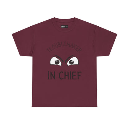Troublemaker in Chief Tee, Funny Graphic Tee, Unisex T-Shirt, Casual Humor Shirt, Perfect Gift for Friends