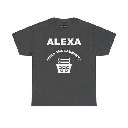 Funny Laundry T-Shirt, Humor Tee, Gift for Mom, Funny Housework Shirt, Unisex Cotton Tee, Alexa Joke Shirt