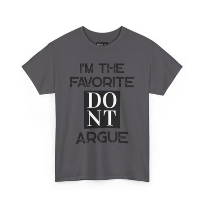 I'm the Favorite Unisex Heavy Cotton Tee, Funny Tee Shirt for Friends, Family Gift, Humor Top, Casual Wear, Birthday Gift, Everyday Comfort