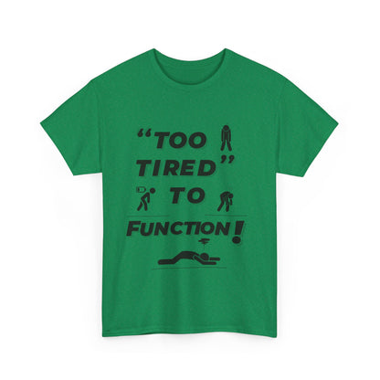 Unisex Heavy Cotton Tee with "Too Tired" Design - Funny Graphic Shirt for Relaxation, Self-Care, Casual Wear, Gift for Friends