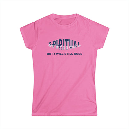Spiritual Cuss Women's Tee, Casual Shirt, Gift for Her, Spirituality Shirt, Funny Quote Tee, Everyday Wear