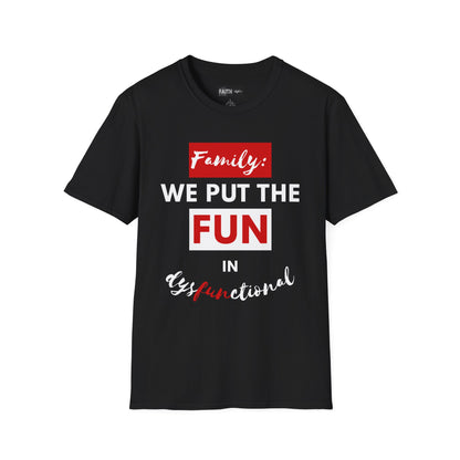 Dysfunctional Family Fun T-Shirt, Family Reunion Tee, Gift for Family Gatherings, Humorous Graphic Shirt, Unisex T-Shirt