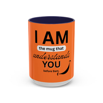 I AM The Mug That Understands You - Funny Coffee Mug, Gift for Coffee Lovers, Morning Motivation Mug, Cute Office Mug, Funny Gift Idea