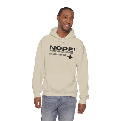 Nope! Hoodie — Funny 'Nothing New Here, Just The Same Old Sh*t' Graphic Pullover