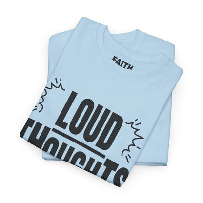 FaithStyles Loud Thoughts Today T-Shirt — Funny Mental Health Graphic Tee