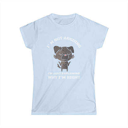 Funny Women’s Tee: "I’m Not Arguing, I’m Just Explaining Why I’m Right" | Casual Humor T-Shirt, Gift for Friends, Birthday Present, [...]