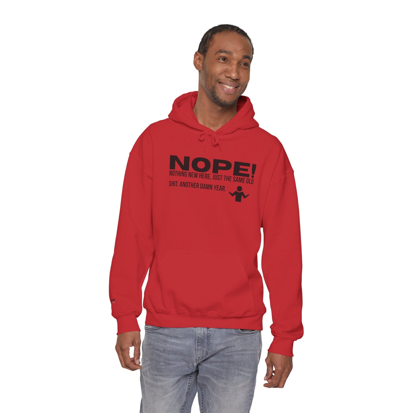 Nope! Hoodie — Funny 'Nothing New Here, Just The Same Old Sh*t' Graphic Pullover