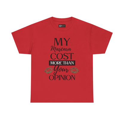 Trendy Statement Tee - 'My Mascara Cost More Than Your Opinion'