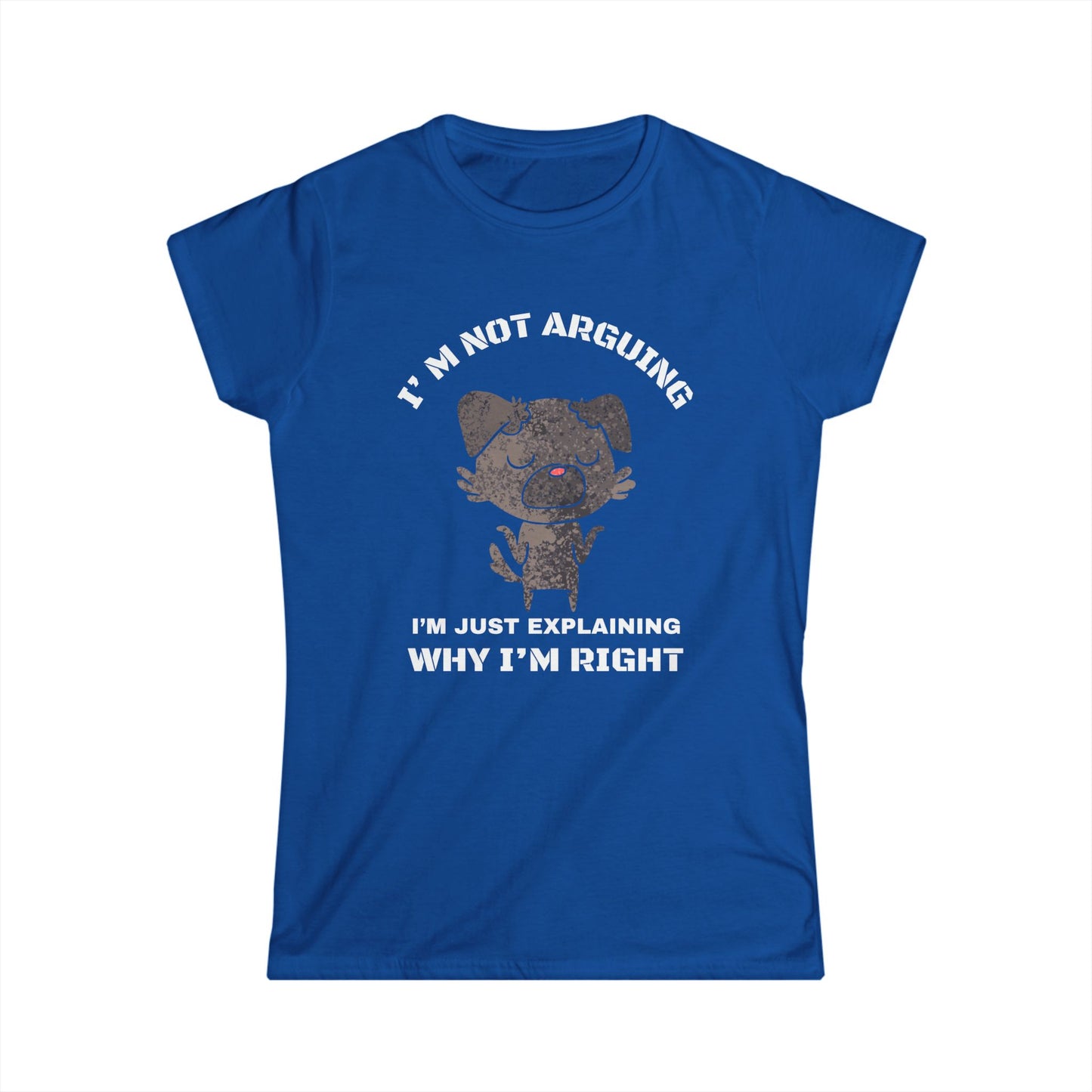 Funny Women’s Tee: "I’m Not Arguing, I’m Just Explaining Why I’m Right" | Casual Humor T-Shirt, Gift for Friends, Birthday Present, [...]
