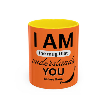 I AM The Mug That Understands You - Funny Coffee Mug, Gift for Coffee Lovers, Morning Motivation Mug, Cute Office Mug, Funny Gift Idea