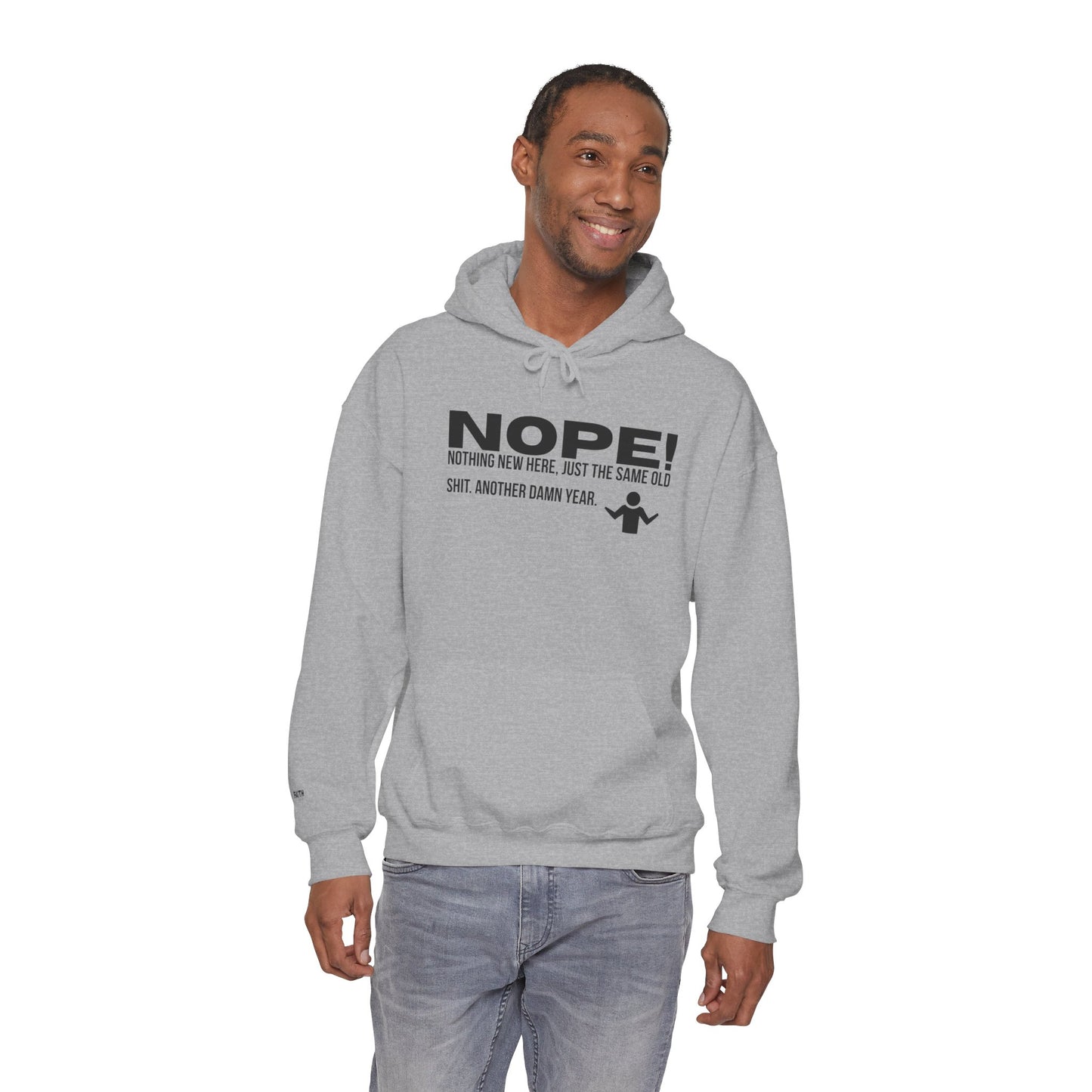 Nope! Hoodie — Funny 'Nothing New Here, Just The Same Old Sh*t' Graphic Pullover