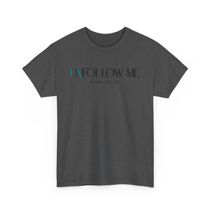 Male Unfollow Me Graphic Tee | Statement T-Shirt, Funny Gift, Casual Wear, Unique Style, Lightweight Comfort