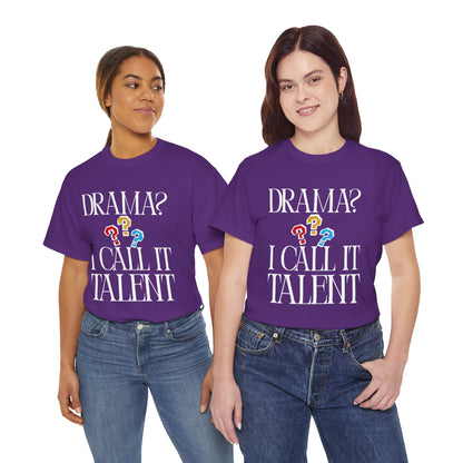 Drama Talent Unisex Heavy Cotton Tee, Funny Graphic Tee, Gift for Actors, Quirky Tee for Drama Lovers, Casual Wear, Gift for Friends