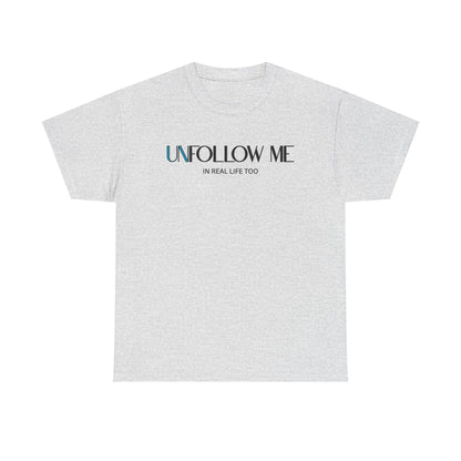 Male Unfollow Me Graphic Tee | Statement T-Shirt, Funny Gift, Casual Wear, Unique Style, Lightweight Comfort